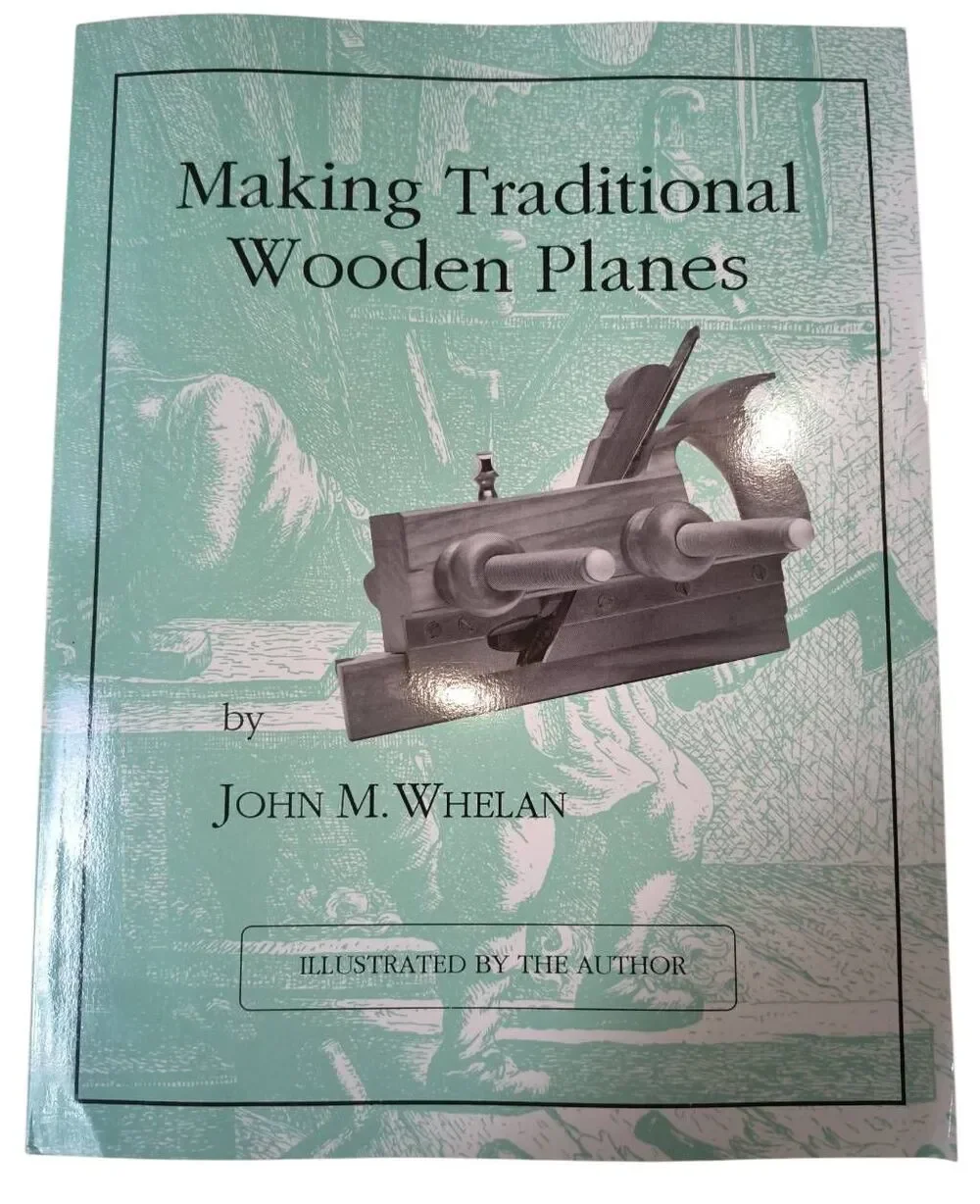 Making Traditional Wooden Planes Paperback John M. Whelan 1996
